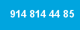 914 814 44 85
